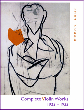 'Complete Violin Works 1923-1933 of Ezra Pound,' edited by Robert Hughes, with engraved and facsimile scores, published by Second Evening Art